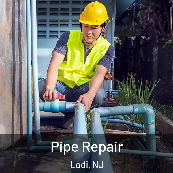  Pipe Repair Lodi, NJ