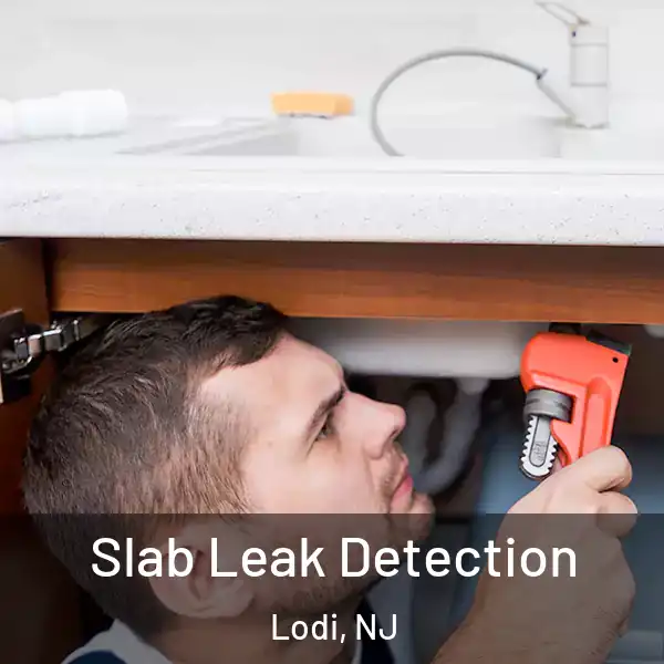  Slab Leak Detection Lodi, NJ